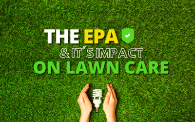The EPA And It’s Impact On Lawn Care